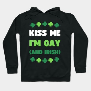 KISS ME I'M GAY (AND IRISH) Hoodie